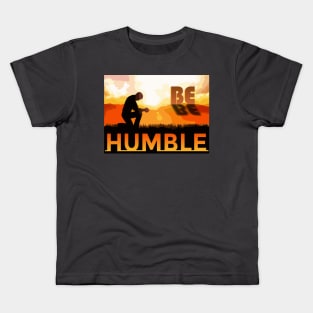 Be Humble Kids T-Shirt